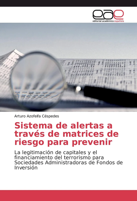 Sistema de alertas a través de matrices de riesgo para prevenir: La legitimación de capitales y el financiamiento del terrorismo para Sociedades Administradoras de Fondos de Inversión - Image 1