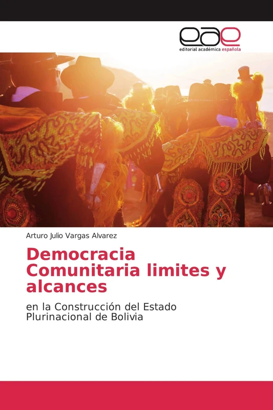 Democracia Comunitaria limites y alcances: en la Construcción del Estado Plurinacional de Bolivia