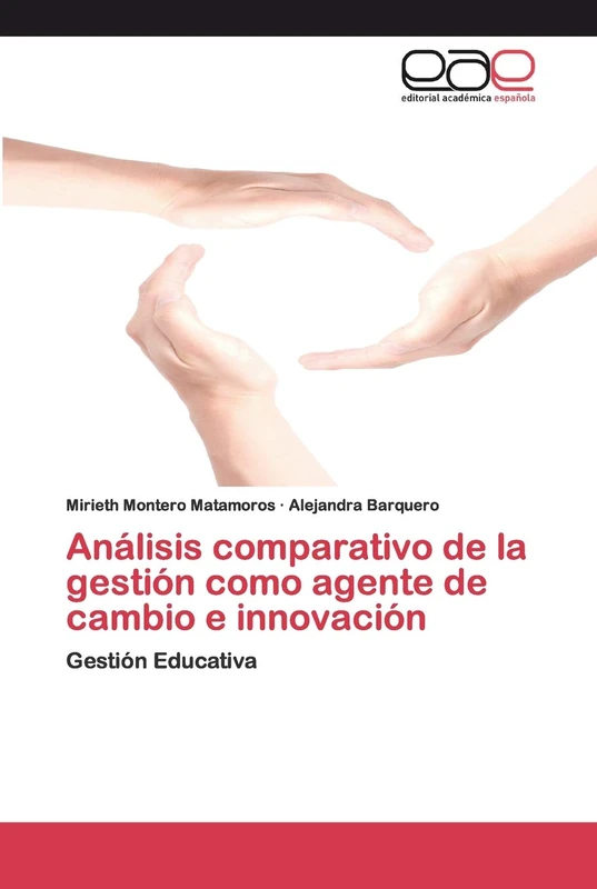 Análisis comparativo de la gestión como agente de cambio e innovación: Gestión Educativa