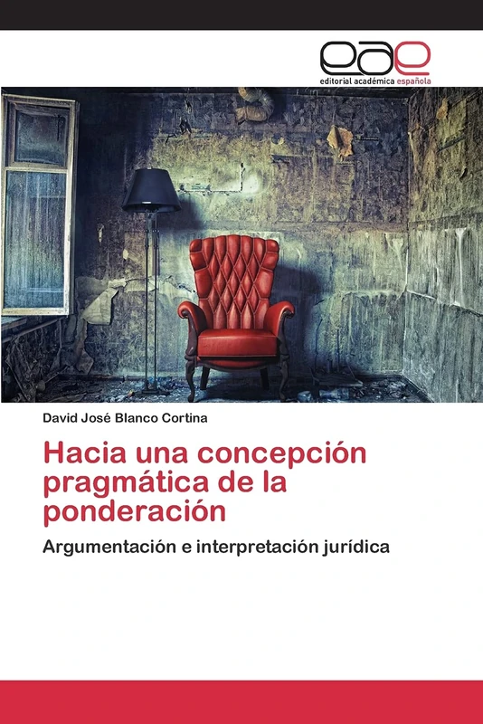Hacia una concepción pragmática de la ponderación: Argumentación e interpretación jurídica