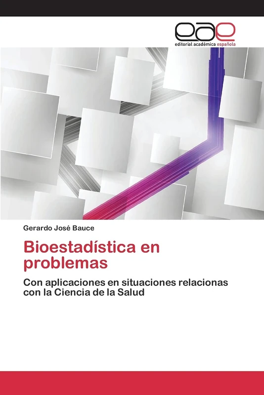 Bioestadística en problemas: Con aplicaciones en situaciones relacionas con la Ciencia de la Salud - Image 1