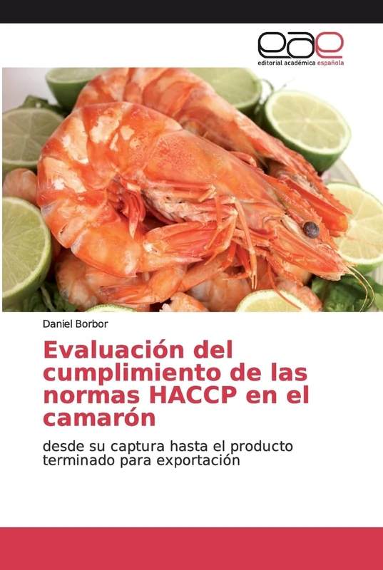 Evaluación del cumplimiento de las normas HACCP en el camarón: desde su captura hasta el producto terminado para exportación