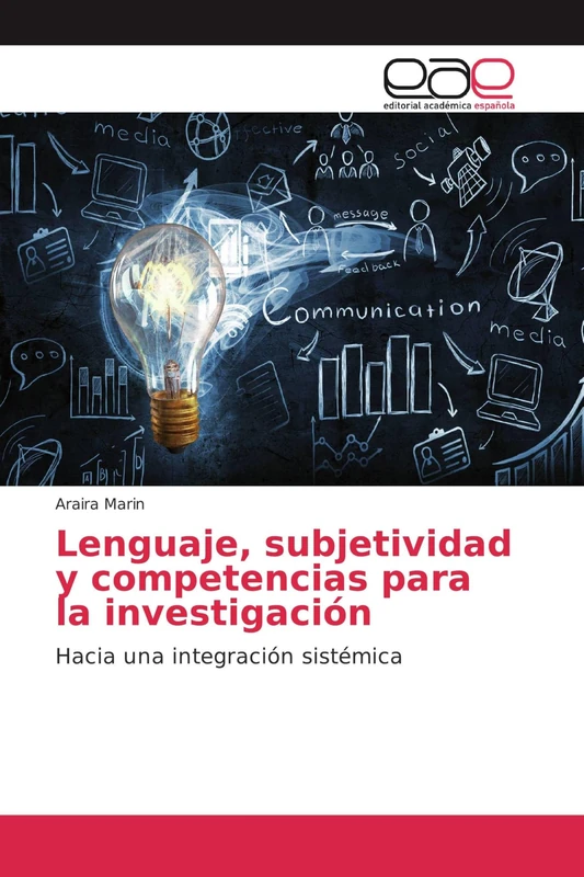 Lenguaje, subjetividad y competencias para la investigación: Hacia una integración sistémica