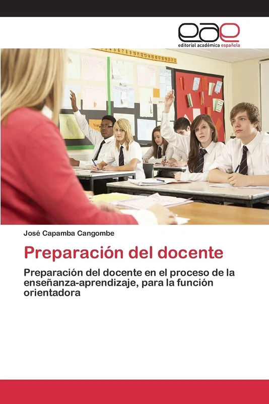 Preparación del docente: Preparación del docente en el proceso de la enseñanza-aprendizaje, para la función orientadora