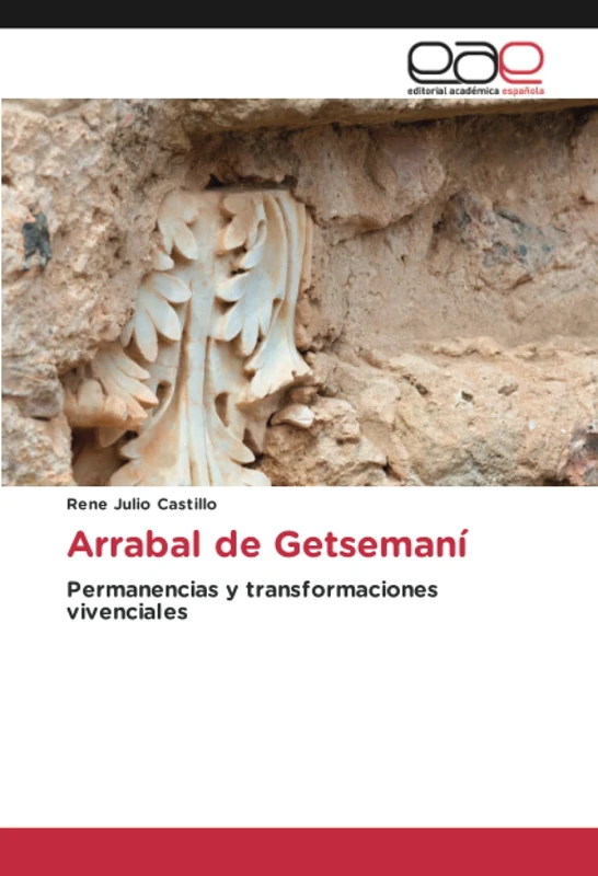 Arrabal de Getsemaní: Permanencias y transformaciones vivenciales