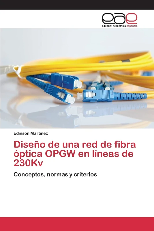 Diseño de una red de fibra óptica OPGW en líneas de 230Kv: Conceptos, normas y criterios
