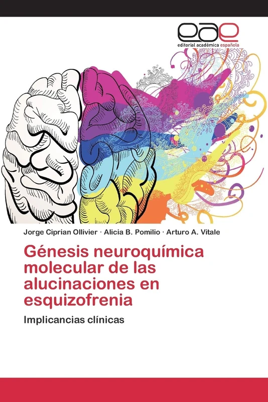 Génesis neuroquímica molecular de las alucinaciones en esquizofrenia: Implicancias clínicas