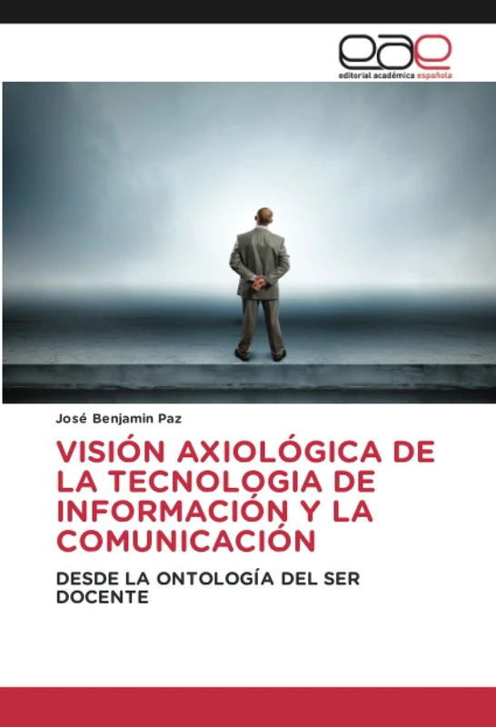 VISIÓN AXIOLÓGICA DE LA TECNOLOGIA DE INFORMACIÓN Y LA COMUNICACIÓN: DESDE LA ONTOLOGÍA DEL SER DOCENTE - Image 1
