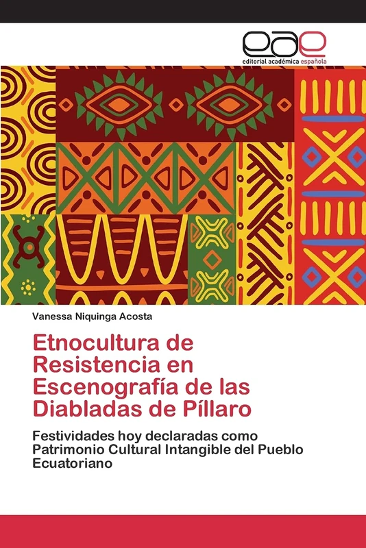 Etnocultura de Resistencia en Escenografía de las Diabladas de Píllaro: Festividades hoy declaradas como Patrimonio Cultural Intangible del Pueblo Ecuatoriano - Image 1