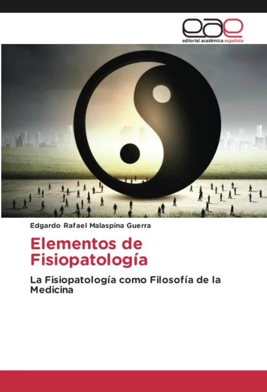 Elementos de Fisiopatología: La Fisiopatología como Filosofía de la Medicina
