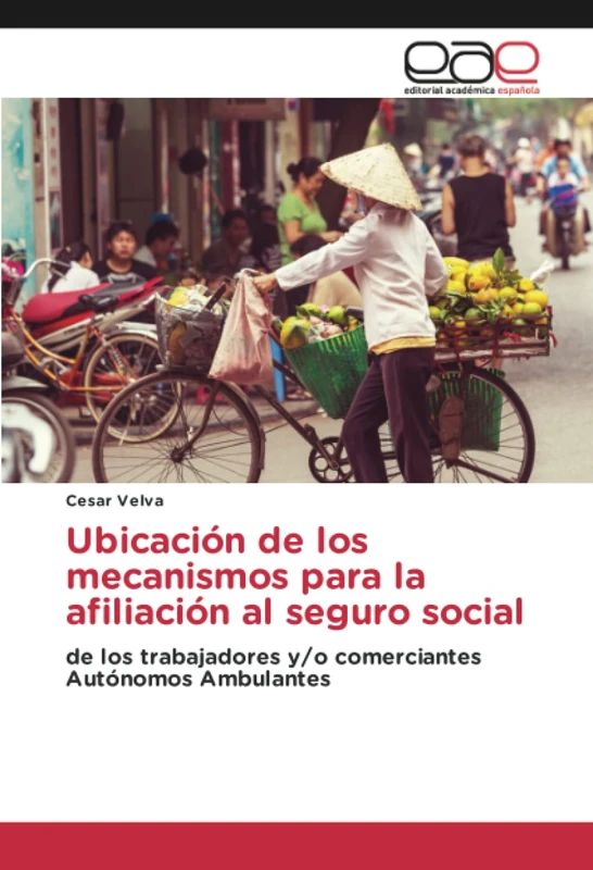 Ubicación de los mecanismos para la afiliación al seguro social: de los trabajadores y/o comerciantes Autónomos Ambulantes