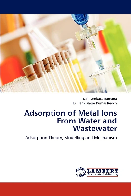 Adsorption of Metal Ions From Water and Wastewater: Adsorption Theory, Modelling and Mechanism - Image 1