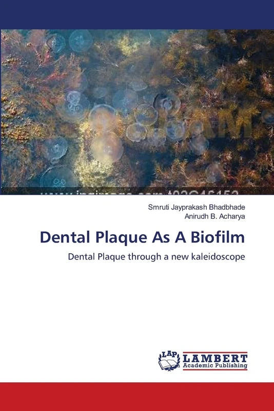 Dental Plaque As A Biofilm: Dental Plaque through a new kaleidoscope - Image 1