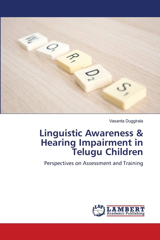 Linguistic Awareness & Hearing Impairment in Telugu Children: Perspectives on Assessment and Training