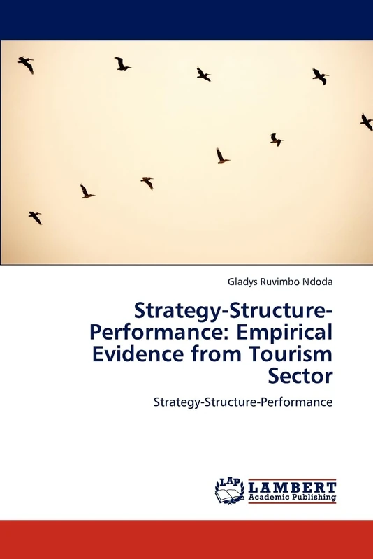 Strategy-Structure-Performance: Empirical Evidence from Tourism Sector: Strategy-Structure-Performance