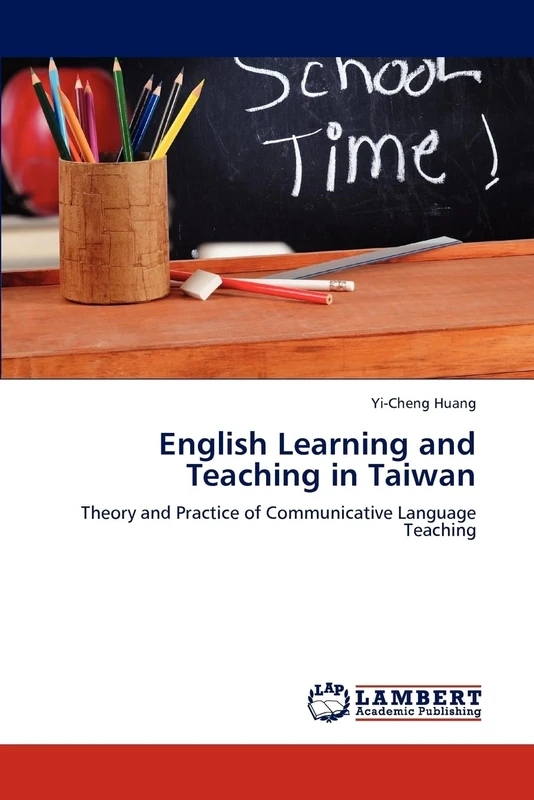 English Learning and Teaching in Taiwan: Theory and Practice of Communicative Language Teaching