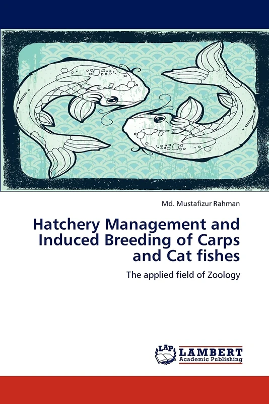 Hatchery Management and Induced Breeding of Carps and Cat fishes: The applied field of Zoology