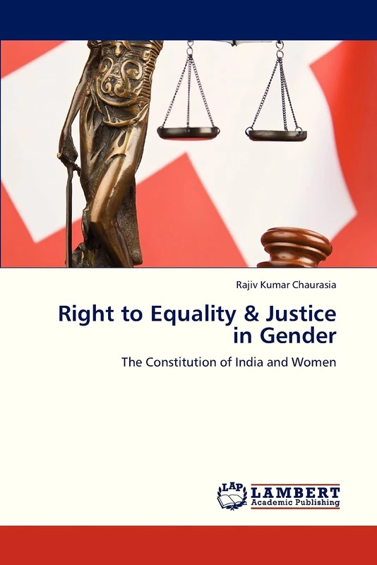 Right to Equality & Justice in Gender: The Constitution of India and Women