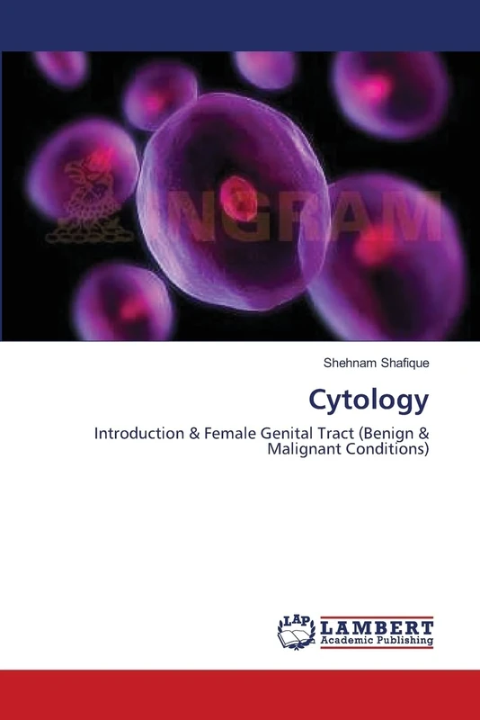Cytology: Introduction & Female Genital Tract (Benign & Malignant Conditions) - Image 1