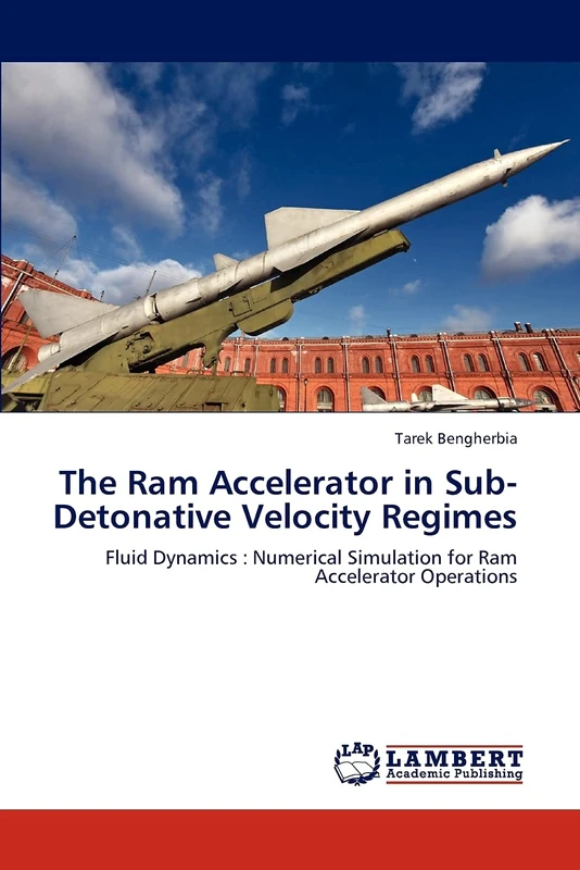 The Ram Accelerator in Sub-Detonative Velocity Regimes: Fluid Dynamics : Numerical Simulation for Ram Accelerator Operations - Image 1