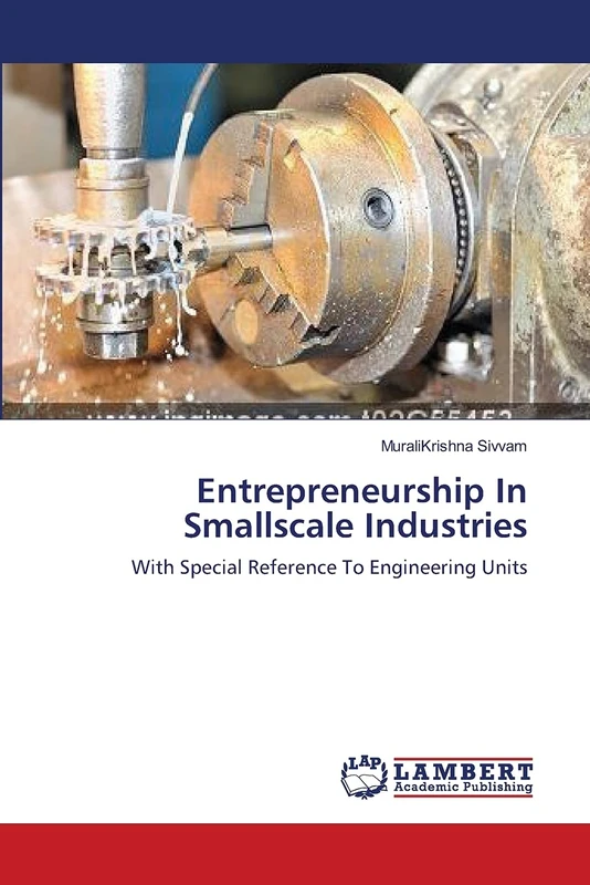 Entrepreneurship In Smallscale Industries: With Special Reference To Engineering Units