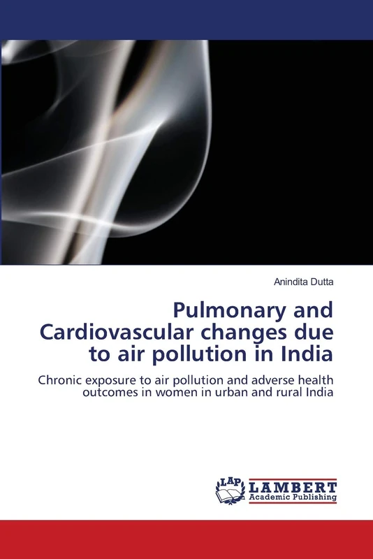 Pulmonary and Cardiovascular changes due to air pollution in India: Chronic exposure to air pollution and adverse health outcomes in women in urban and rural India