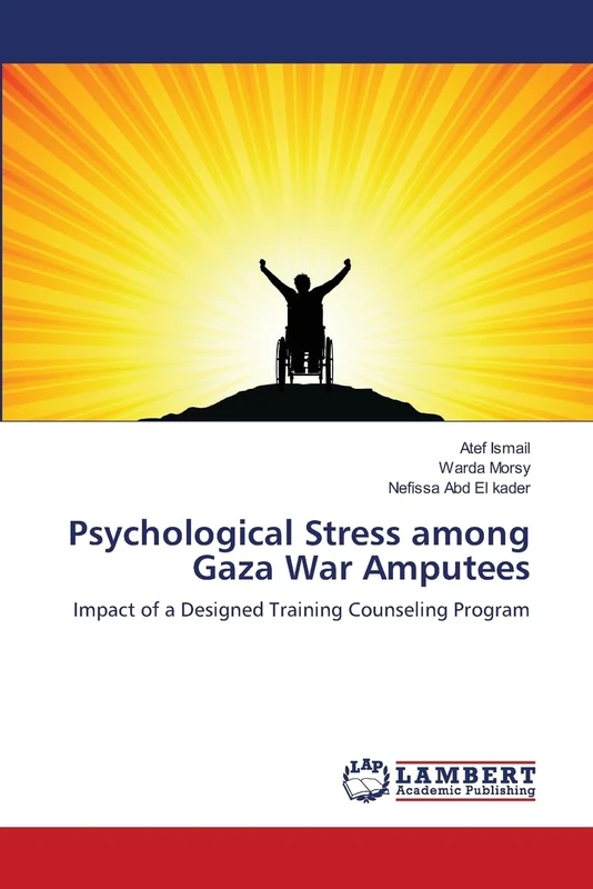 Psychological Stress among Gaza War Amputees: Impact of a Designed Training Counseling Program