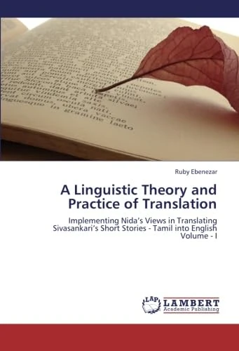 A Linguistic Theory and Practice of Translation: Implementing Nida’s Views in Translating Sivasankari’s Short Stories - Tamil into English Volume - I - Image 1