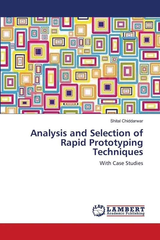 Analysis and Selection of Rapid Prototyping Techniques: With Case Studies - Image 1