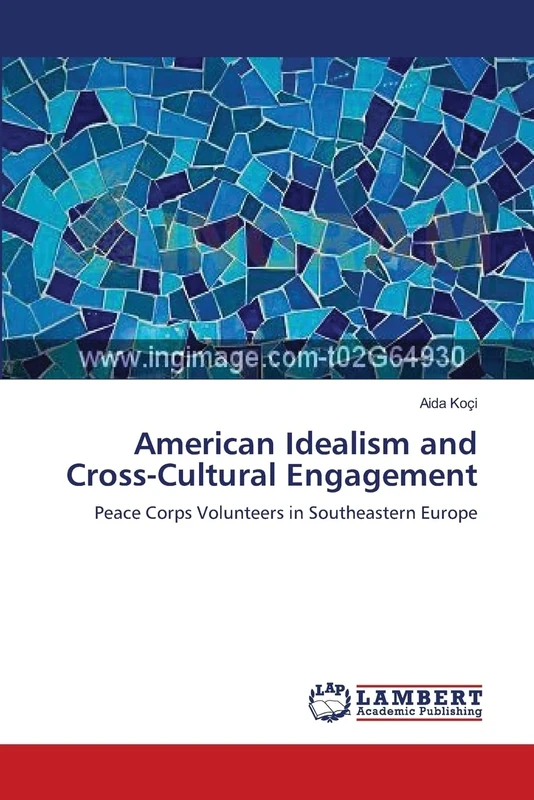 American Idealism and Cross-Cultural Engagement: Peace Corps Volunteers in Southeastern Europe