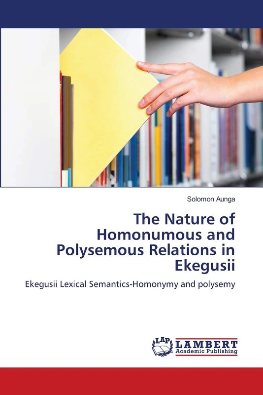 The Nature of Homonumous and Polysemous Relations in Ekegusii: Ekegusii Lexical Semantics-Homonymy and polysemy - Image 1