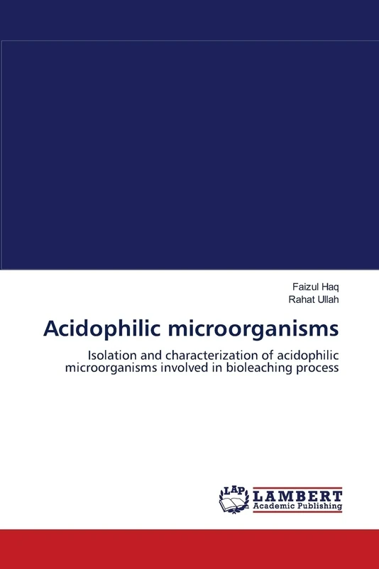 Acidophilic microorganisms: Isolation and characterization of acidophilic microorganisms involved in bioleaching process
