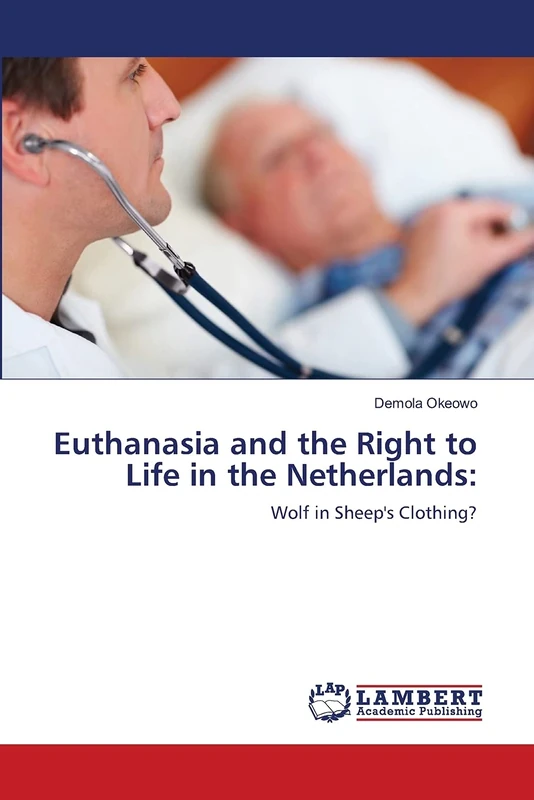 Euthanasia and the Right to Life in the Netherlands:: Wolf in Sheep's Clothing? - Image 1
