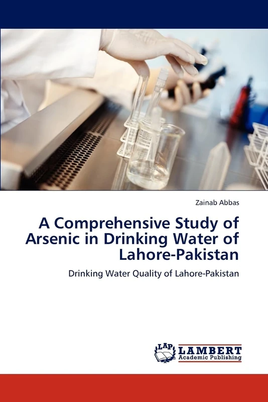 A Comprehensive Study of Arsenic in Drinking Water of Lahore-Pakistan: Drinking Water Quality of Lahore-Pakistan - Image 1