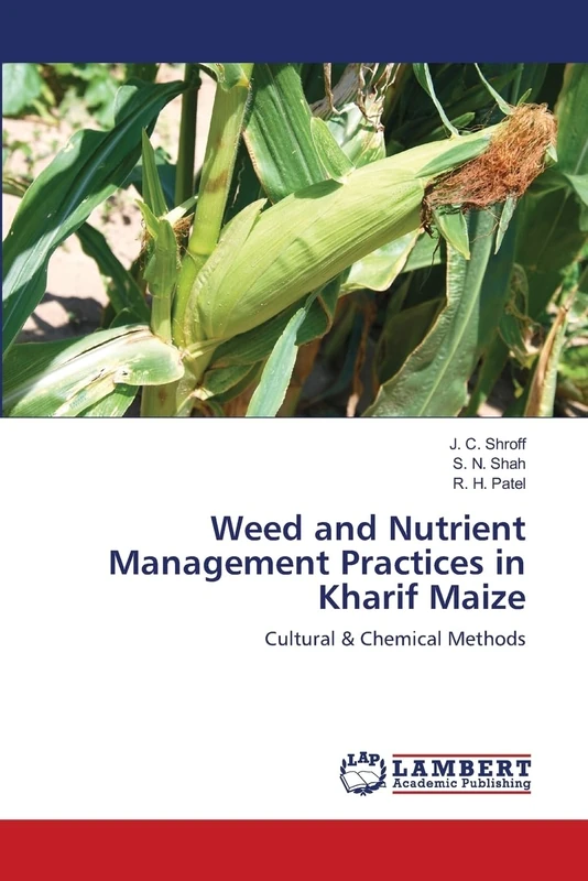 Weed and Nutrient Management Practices in Kharif Maize: Cultural & Chemical Methods