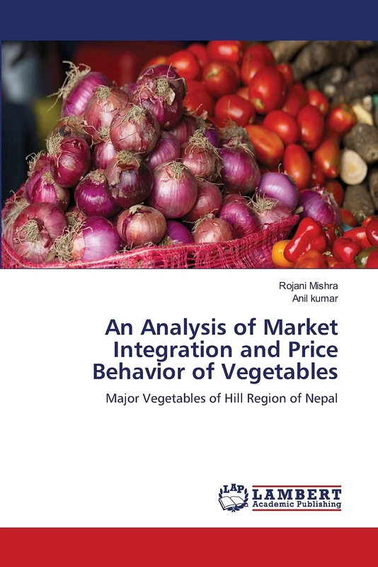 An Analysis of Market Integration and Price Behavior of Vegetables: Major Vegetables of Hill Region of Nepal - Image 1