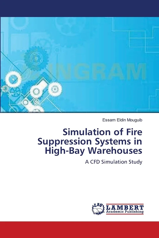 Simulation of Fire Suppression Systems in High-Bay Warehouses: A CFD Simulation Study