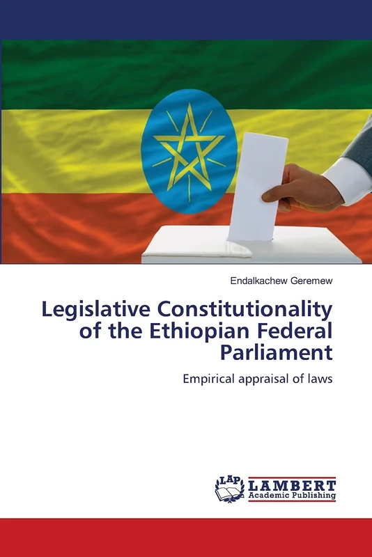 Legislative Constitutionality of the Ethiopian Federal Parliament: Empirical appraisal of laws - Image 1