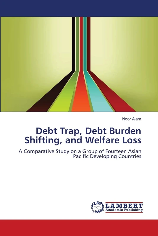 Debt Trap, Debt Burden Shifting, and Welfare Loss: A Comparative Study on a Group of Fourteen Asian Pacific Developing Countries