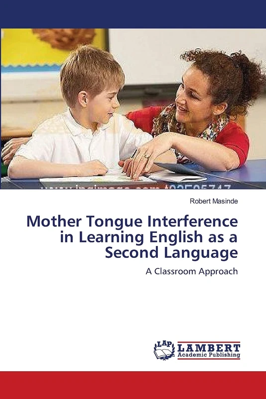 Mother Tongue Interference in Learning English as a Second Language: A Classroom Approach