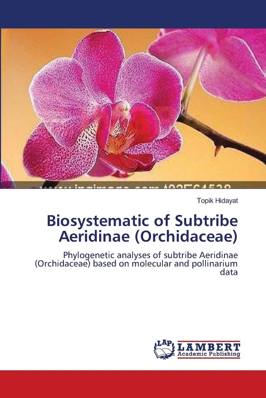 Biosystematic of Subtribe Aeridinae (Orchidaceae): Phylogenetic analyses of subtribe Aeridinae (Orchidaceae) based on molecular and pollinarium data - Image 1
