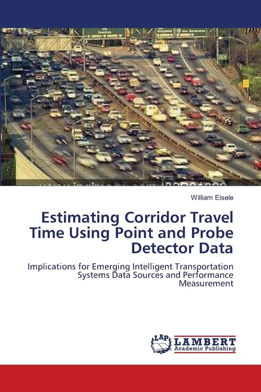 Estimating Corridor Travel Time Using Point and Probe Detector Data: Implications for Emerging Intelligent Transportation Systems Data Sources and Performance Measurement