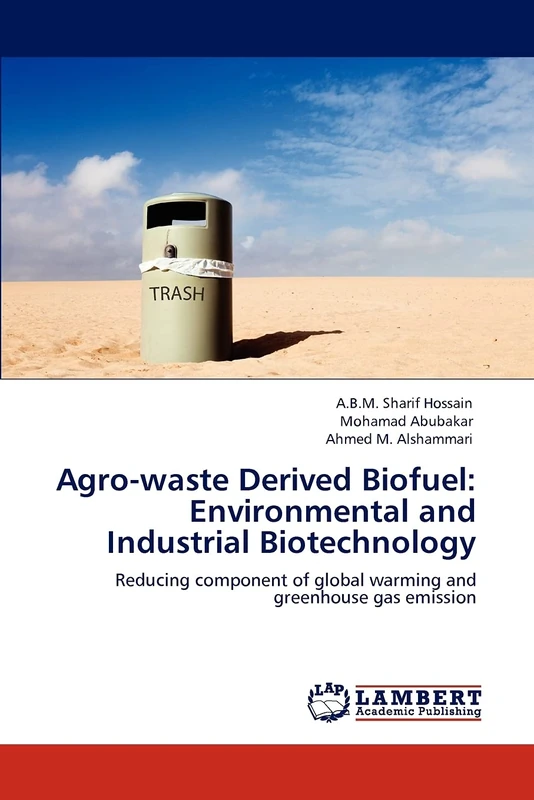 Agro-waste Derived Biofuel: Environmental and Industrial Biotechnology: Reducing component of global warming and greenhouse gas emission