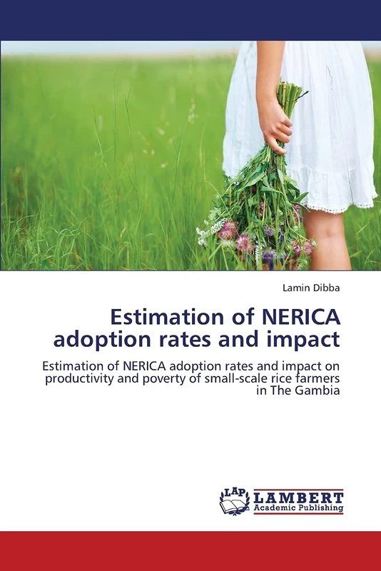 Estimation of NERICA adoption rates and impact: Estimation of NERICA adoption rates and impact on productivity and poverty of small-scale rice farmers in The Gambia