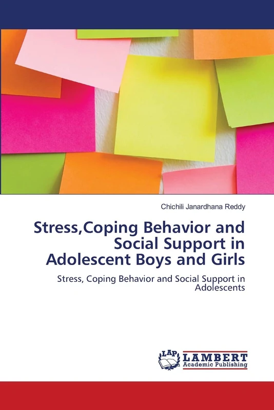 Stress,Coping Behavior and Social Support in Adolescent Boys and Girls: Stress, Coping Behavior and Social Support in Adolescents