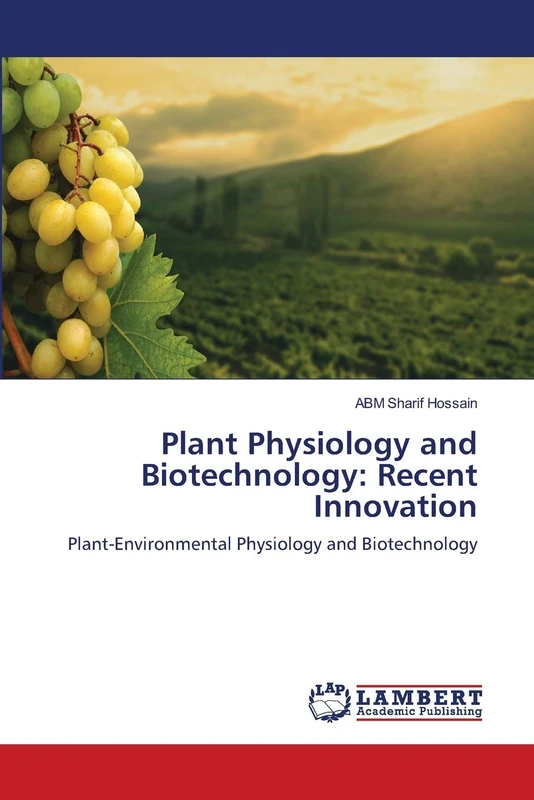 Plant Physiology and Biotechnology: Recent Innovation: Plant-Environmental Physiology and Biotechnology