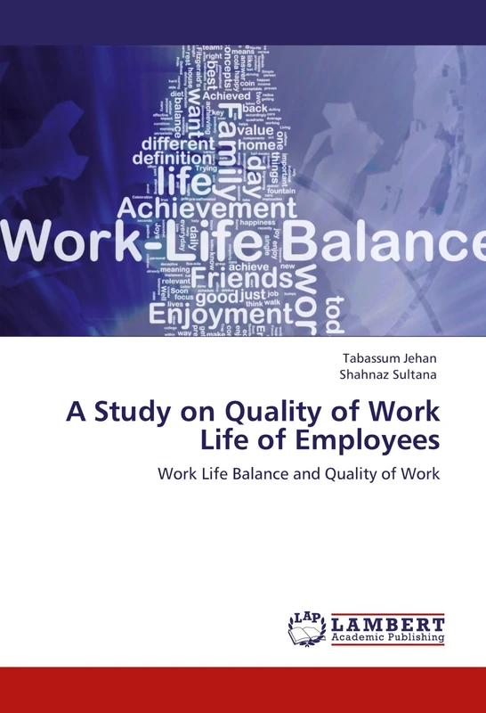A Study on Quality of Work Life of Employees: Work Life Balance and Quality of Work