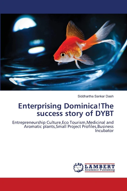 Enterprising Dominica!The success story of DYBT: Entrepreneurship Culture,Eco Tourism,Medicinal and Aromatic plants,Small Project Profiles,Business Incubator - Image 1
