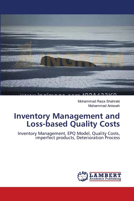 Inventory Management and Loss-based Quality Costs: Inventory Management, EPQ Model, Quality Costs, imperfect products, Deterioration Process