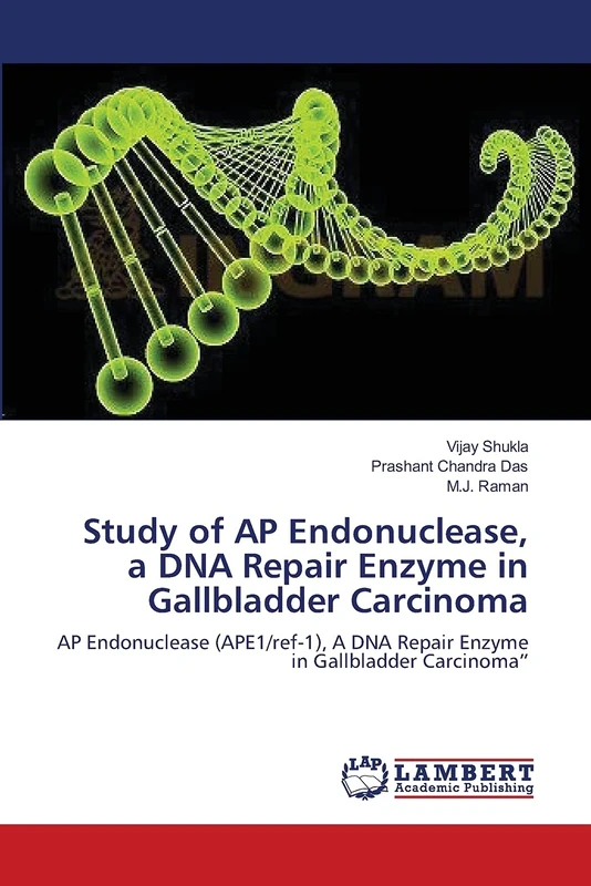 Study of AP Endonuclease, a DNA Repair Enzyme in Gallbladder Carcinoma: AP Endonuclease (APE1/ref-1), A DNA Repair Enzyme in Gallbladder Carcinoma”